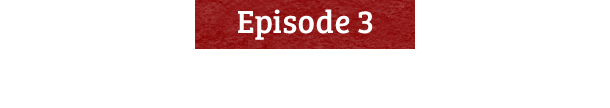 【Episode 3】Argh!